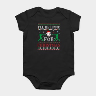 I'll Be Home for Christmas UGLY Baseball Xmas Baby Bodysuit